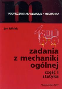 Okładka książki Zadania z mechaniki ogólnej Część 1 Statyka