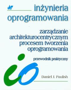 Okładka książki Zarządzanie architekturocentrycznym procesem tworzenia oprogramowania