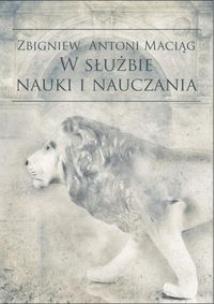 Opakowanie Zbigniew Antoni Maciąg w służbie nauki i nauczania