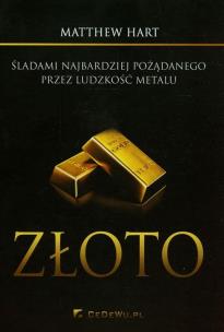 Okładka książki Złoto. Śladami najbardziej pożądanego przez...