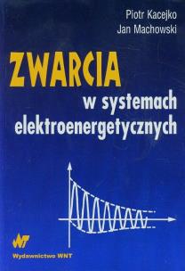 Okładka książki Zwarcia w systemach elektroenergetycznych