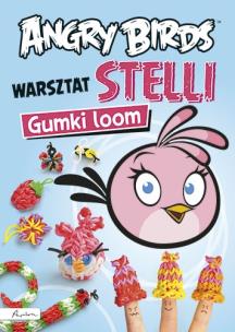 Okładka książki Angry Birds Warsztat Stelli Gumki loom