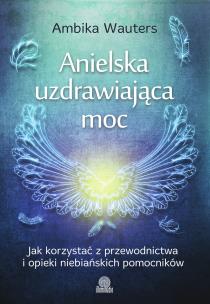 Okładka książki Anielska uzdrawiająca moc