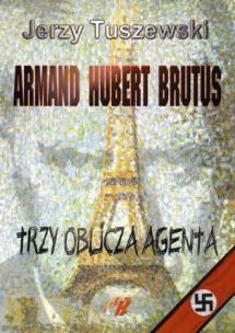 Okładka książki Armand - Hubert - Brutus. Trzy oblicza agenta + CD