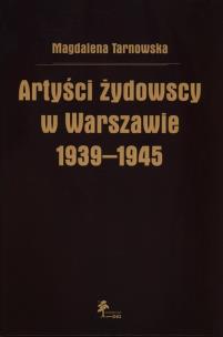 Okładka książki Artyści żydowscy w Warszawie 1939-1945