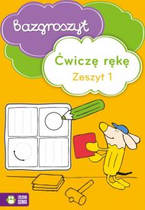 Okładka książki Bazgoszyt - Ćwiczę rękę. Zeszyt 1