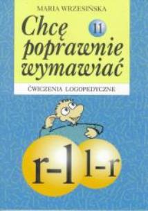 Okładka książki Chcę poprawnie wymawiać 11 r, l - ćw. logoped.