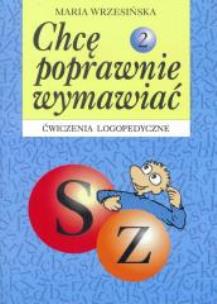 Okładka książki Chcę poprawnie wymawiać 2 s, z ćw. logoped.