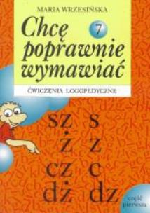 Okładka książki Chcę poprawnie wymawiać 7 sz, s, ż. - ćw. logoped.