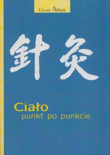 Ciało punkt po punkcie. Autor: Gerard Athias. Multiszop.pl Okładka książki Ciało punkt po punkcie