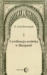 Okładka książki Cywilizacja arabska w Hiszpanii