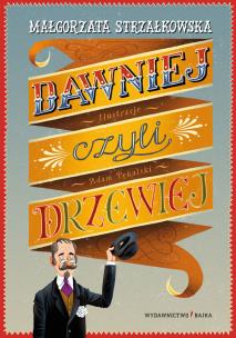 Okładka książki Dawniej, czyli drzewiej