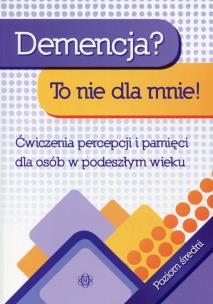 Okładka książki Demencja to nie dla mnie! Poziom średni.