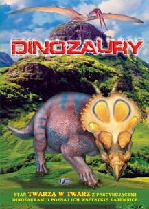 Okładka książki Dinozaury. Twarzą w twarz w.2014 FENIX