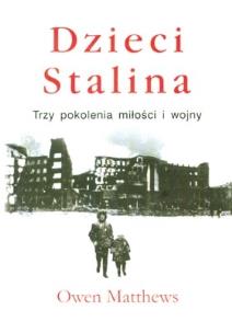 Okładka książki Dzieci Stalina. Trzy pokolenia miłości i wojny