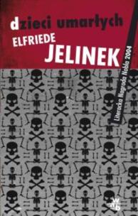 Dzieci umarłych. Autor: Elfriede Jelinek. Multiszop.pl Okładka książki Dzieci umarłych