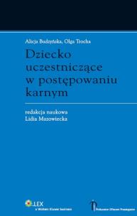Okładka książki Dziecko uczestniczące w postępowaniu karnym