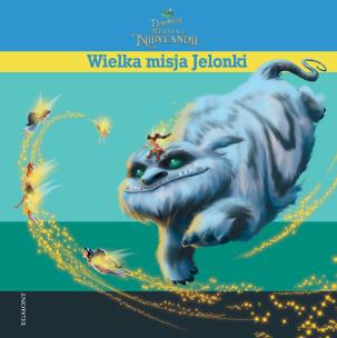 Okładka książki Dzwoneczek i bestia z Nibylandii. Wielka misja...