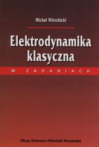 Okładka książki Elektrodynamika klasyczna w zadaniach