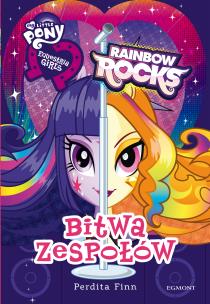 Okładka książki Equestria girls. Rainbow Rocks. Bitwa Zespołów