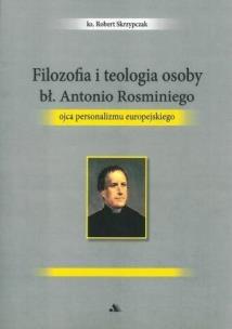 Okładka książki Filozofia i teologia osoby bł. Antonio Rosminiego