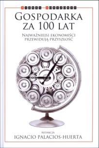 Okładka książki Gospodarka za 100 lat. Najważniejsi ekonomiści...