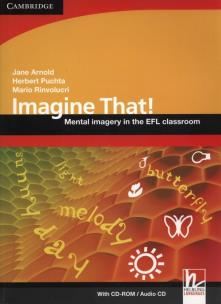 Okładka książki Imagine That! Mental Imagery in the EFL Classroom