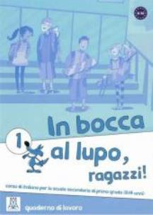 Okładka książki In bocca al lupo, ragazzi ! 1 quaderno di lavoro