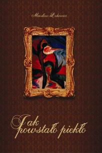 Okładka książki Jak powstało piekło