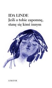 Okładka książki Jeśli o tobie zapomnę, stanę się kimś innym