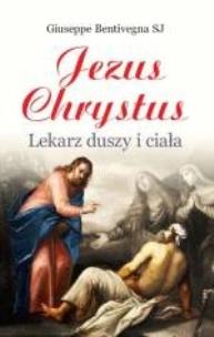 Okładka książki Jezus Chrystus. Lekarz duszy i ciała