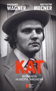 Okładka książki Kat. Biografia Huberta Wagnera