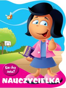 Okładka książki Kim chcę zostać Nauczycielka