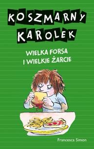 Okładka książki Koszmarny Karolek. Wielka forsa i wielkie żarcie