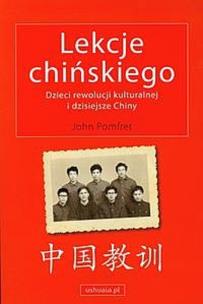 Okładka książki Lekcje chińskiego. Dzieci rewolucji kulturalnej i dzisiejsze Chiny