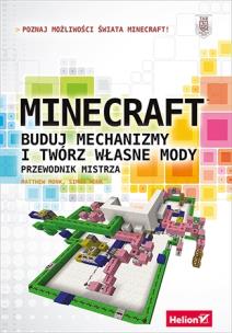 Okładka książki Minecraft Buduj mechanizmy i twórz własne mody Przewodnik mistrza