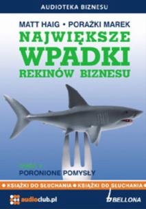 Okładka książki Największe wpadki rekinów biznesu Część 2 Poronione pomysły 2CD - Audiobook