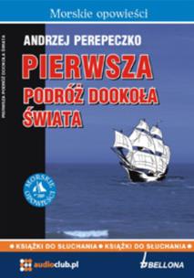 Pierwsza podróż dookoła świata. Autor: Perepeczko Andrzej. Multiszop.pl Okładka książki Pierwsza podróż dookoła świata
