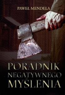 Okładka książki Poradnik negatywnego myślenia