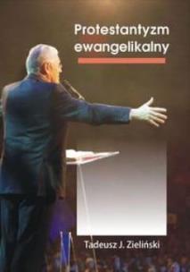 Okładka książki Protestantyzm ewangelikalny. Studium specyfiki ..