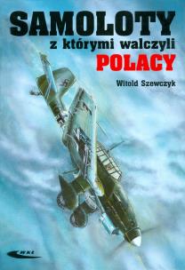 Okładka książki Samoloty z którymi walczyli Polacy