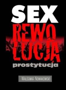 Okładka książki Sex rewolucja prostytucja