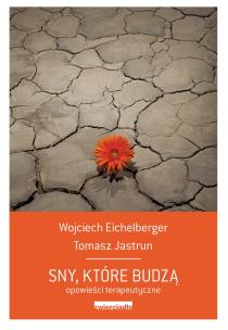 Okładka książki Sny, które budzą. Opowieści terapeutyczne