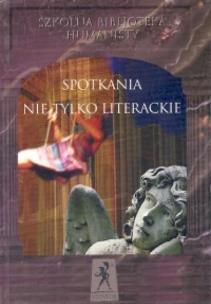 Okładka książki Spotkania nie tylko literackie