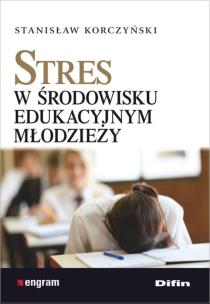 Okładka książki Stres w środowisku edukacyjnym młodzieży