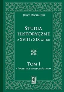 Okładka książki Studia Historyczne z XVIII i XIX wieku Tom 1