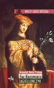 Okładka książki Św. Kazimierz Jagiellończyk
