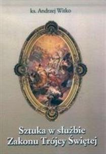 Okładka książki Sztuka w służbie Zakonu Trójcy Świętej...