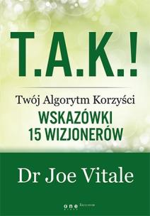 Okładka książki T.A.K.! - Twój Algorytm Korzyści Wskazówki 15 wizjonerów
