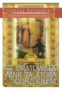 Okładka książki Uratowała mnie ta, którą odrzuciłem